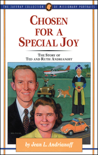 Cover image: Chosen for a Special Joy: The Story of Ted and Ruth Andrianoff 9781600661754