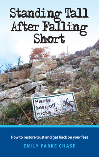 Cover image: Standing Tall After Falling Short: How to Restore Trust and Get Back on Your Feet 9781600663000