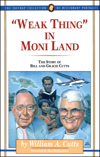 Cover image: Weak Thing in Moni Land: The Story of Bill and Gracie Cutts 9781600662690