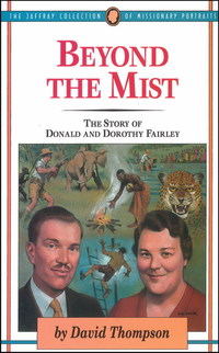 Imagen de portada: Beyond The Mist: The Story of Donald and Dorothy Fairley 9781600662621