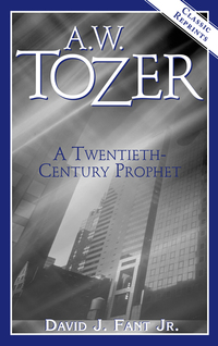 Cover image: A.W. Tozer: A Twentieth-Century Prophet 9781600660016