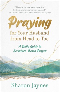 Cover image: Praying for Your Husband from Head to Toe 9781601424716