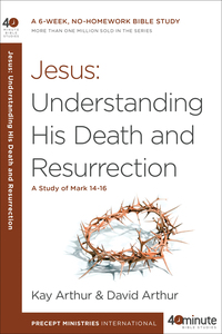 Cover image: Jesus: Understanding His Death and Resurrection 9781601428042