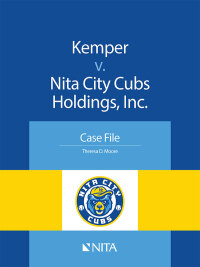 Imagen de portada: Kemper v. Nita City Cubs Holdings, Inc. 1st edition 9781601564863