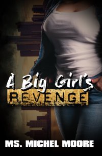 Imagen de portada: A Big Girl's Revenge 9781601628725