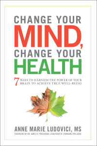 صورة الغلاف: Change Your Mind, Change Your Health 9781601633446