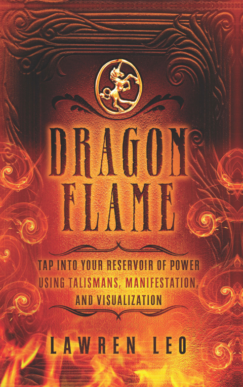 Dragonflame: Tap Into Your Reservoir of Power Using Talismans, Manifestation, and Visualization - FULL INSTANT DOWNLOAD | PDF DOCX EPUB