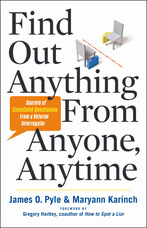 Find Out Anything From Anyone, Anytime: Secrets of Calculated Questioning From a Veteran Interrogator - FULL INSTANT DOWNLOAD | PDF DOCX EPUB