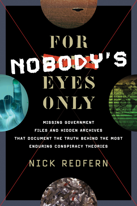 For Nobody's Eyes Only: Missing Government Files and Hidden Archives That Document the Truth Behind the Most Enduring Conspiracy Theories - FULL INSTANT DOWNLOAD | PDF DOCX EPUB
