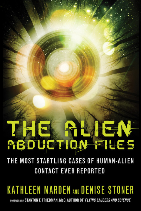 The Alien Abduction Files: The Most Startling Cases of Human-Alien Contact Ever Reported - FULL INSTANT DOWNLOAD | PDF DOCX EPUB
