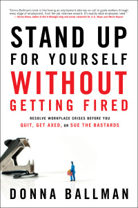 Omslagafbeelding: Stand Up For Yourself Without Getting Fired 9781601632357