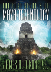 Omslagafbeelding: The Lost Secrets of Maya Technology 9781601632074