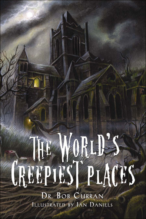 The World's Creepiest Places - FULL INSTANT DOWNLOAD | PDF DOCX EPUB