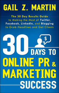 صورة الغلاف: 30 Days to Online PR & Marketing Success 9781601631800