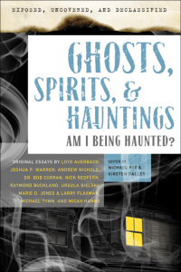 Imagen de portada: Exposed, Uncovered & Declassified: Ghosts, Spirits, & Hauntings 9781601631749