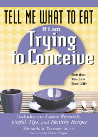 Cover image: Tell Me What to Eat If I Am Trying to Conceive 9781601631718