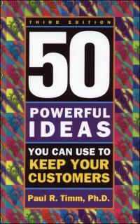 صورة الغلاف: 50 Powerful Ideas You Can Use to Keep Your Customers, Third Edition 3rd edition 9781564145994