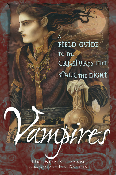 Vampires: A Field Guide to the Creatures that Stalk the Night - FULL INSTANT DOWNLOAD | PDF DOCX EPUB