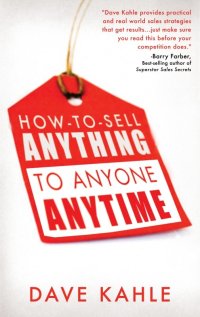 Omslagafbeelding: How to Sell Anything to Anyone Anytime 9781601631312