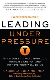 Omslagafbeelding: ExecutiveHealth.com's Leading Under Pressure 9781601631282