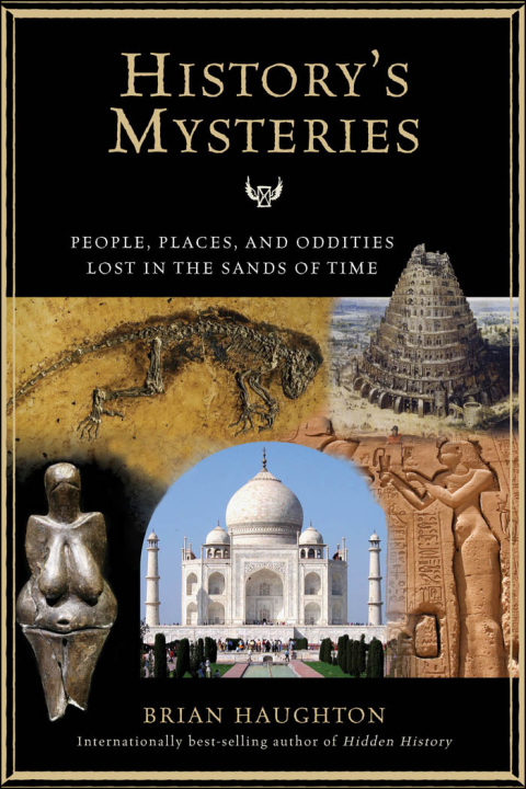 History's Mysteries: People, Places and Oddities Lost in the Sands of Time - FULL INSTANT DOWNLOAD | PDF DOCX EPUB