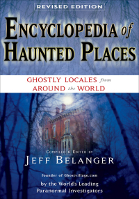 Imagen de portada: Encyclopedia of Haunted Places, Revised Edition 9781601630827