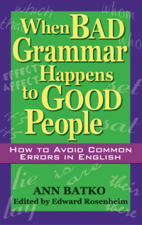 صورة الغلاف: When Bad Grammar Happens to Good People 9781564147226