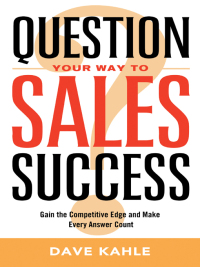 Cover image: Question Your Way to Sales Success 9781564149947
