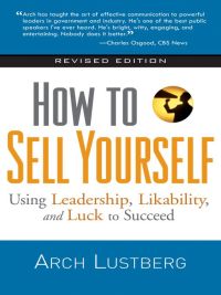 صورة الغلاف: How to Sell Yourself, Revised Edition 9781564149985
