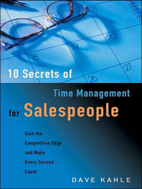 Omslagafbeelding: 10 Secrets of Time Management for Salespeople 9781564146304