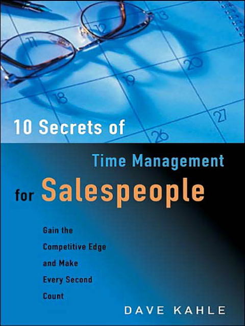 10 Secrets of Time Management for Salespeople : Gain the Competitive Edge and Make Every Second Count - FULL INSTANT DOWNLOAD | PDF DOCX EPUB