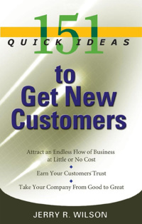 表紙画像: 151 Quick Ideas to Get New Customers 9781564148308