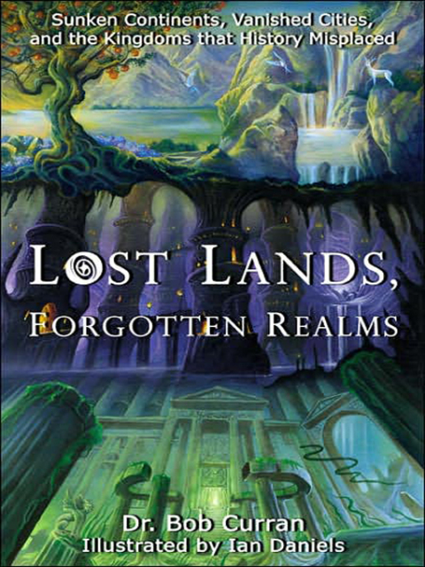 Lost Lands, Forgotten Realms: Sunken Continents, Vanished Cities, and the Kingdoms that History Misplaced - FULL INSTANT DOWNLOAD | PDF DOCX EPUB