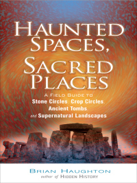 Cover image: Haunted Spaces, Sacred Places 9781601630001