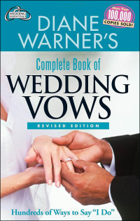 صورة الغلاف: Diane Warner's Complete Book of Wedding Vows, Revised Edition 9781564148162