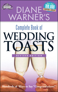 表紙画像: Diane Warner's Complete Book of Wedding Toasts, Revised Edition 9781564148155