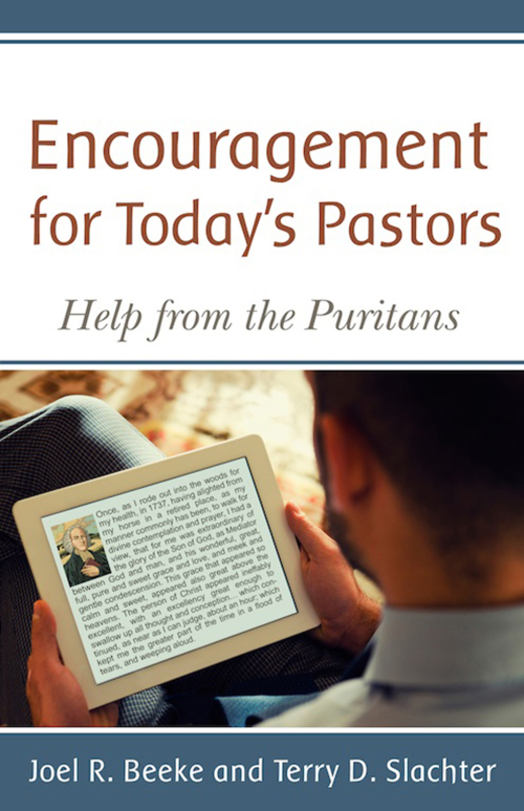 Encouragement for Today’s Pastors Help from the Puritans