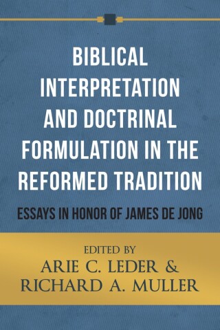 Imagen de portada: Biblical Interpretation and Doctrinal Formulation in the Reformed Tradition 9781601782861