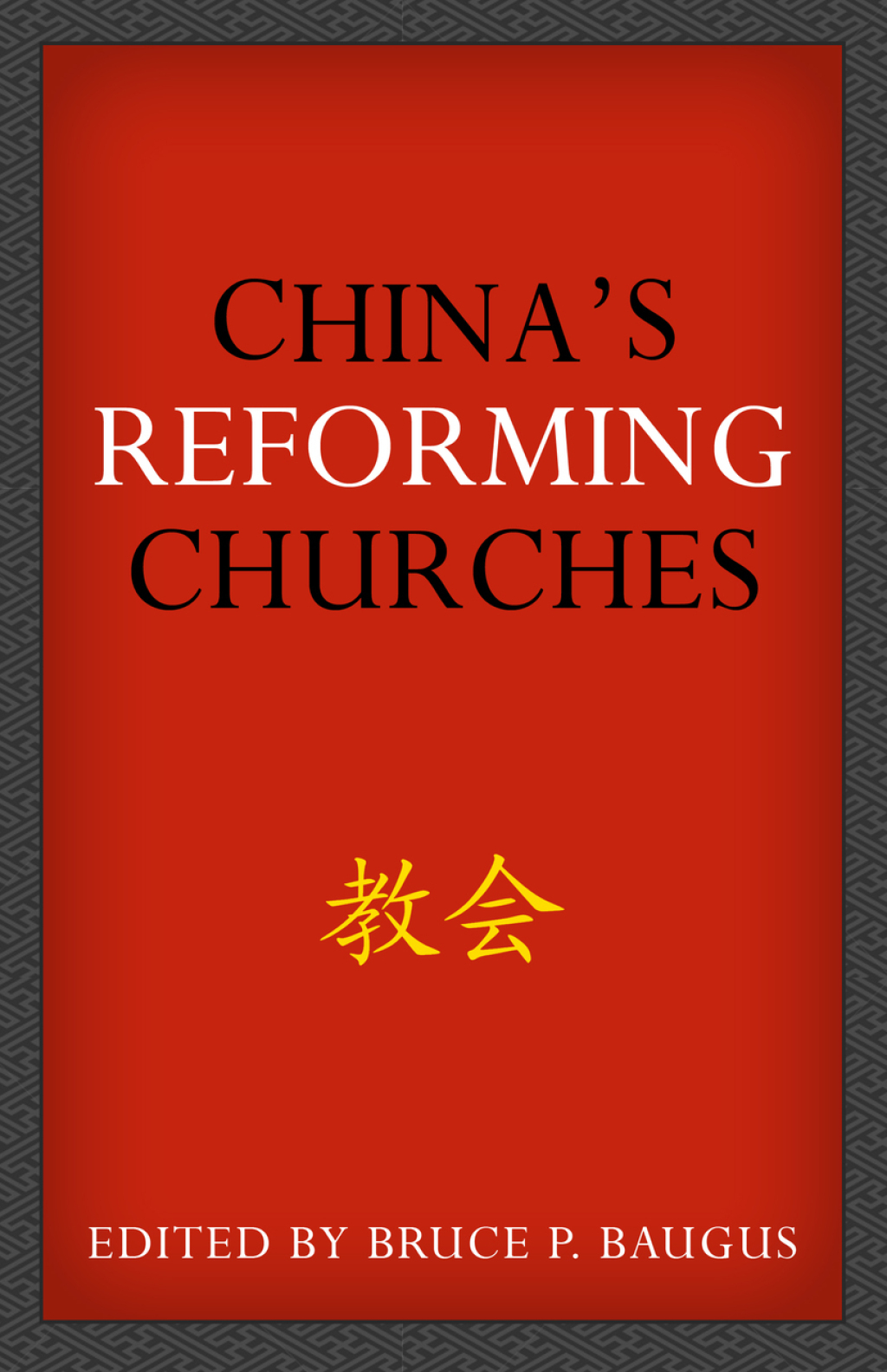 China’s Reforming Churches Mission, Polity, and Ministry in the Next Christendom