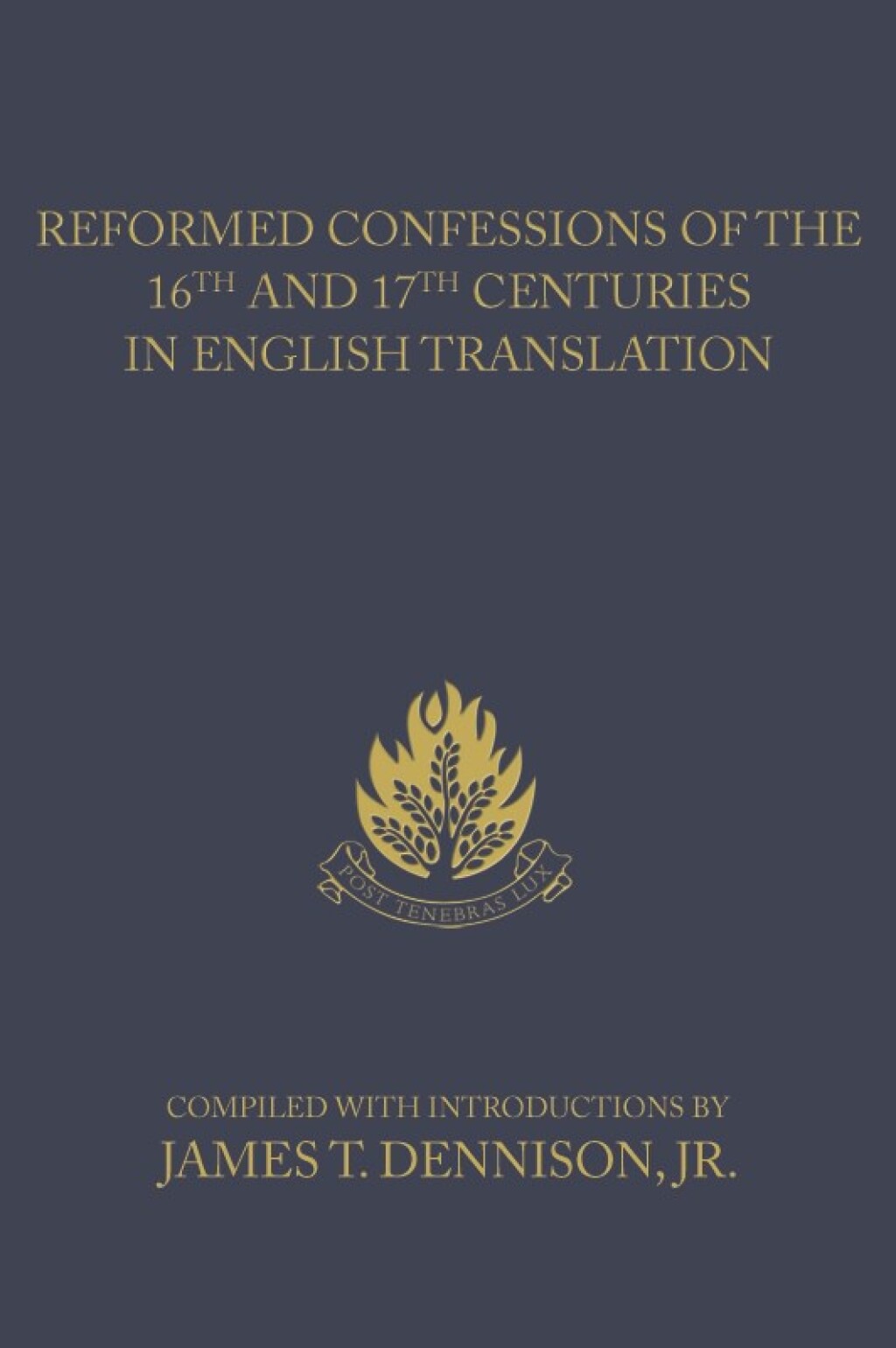 Reformed Confessions of the 16th and 17th Centuries in English Translation: 4 Volumes Set