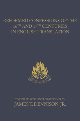 Cover image: Reformed Confessions of the 16th and 17th Centuries in English Translation: 4 Volumes Set 9781601783318