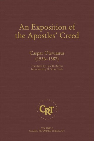 Cover image: An Exposition of the Apostles' Creed 9781601780744