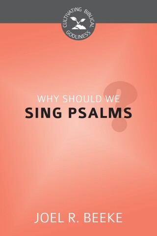 Cover image: Why Should We Sing Psalms? 9781601784155