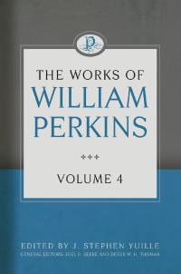 表紙画像: The Works of William Perkins, Volume 4 9781601785091