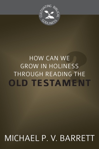 Imagen de portada: How Can We Grow in Holiness through Reading the Old Testament? 9781601785169