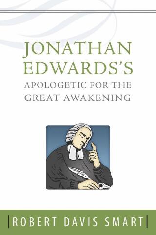 صورة الغلاف: Jonathan Edwards’s Apologetic for the Great Awakening 9781601781246