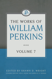 表紙画像: The Works of William Perkins, Volume 7 9781601786333