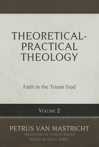 صورة الغلاف: Theoretical-Practical Theology, Vol. 2: Faith in the Triune God 9781601786746
