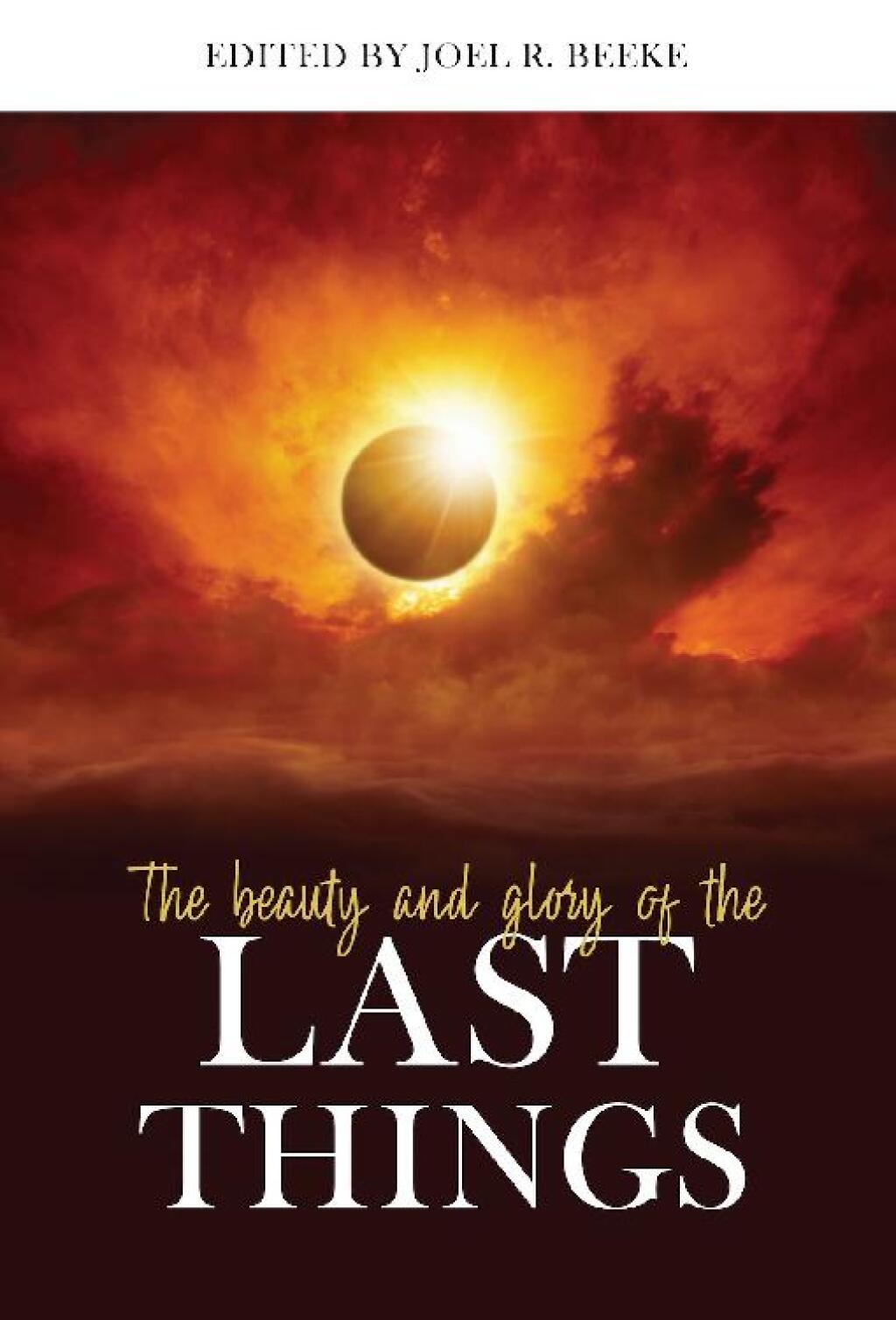 The Beauty and Glory of the Last Things eBook