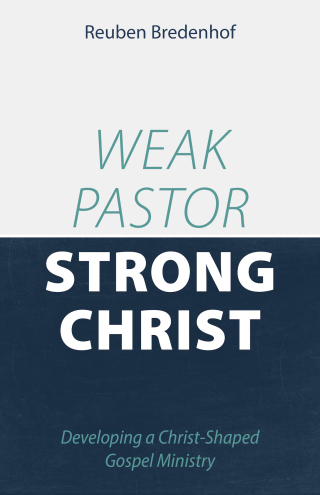 Imagen de portada: Weak Pastor, Strong Christ 9781601788429